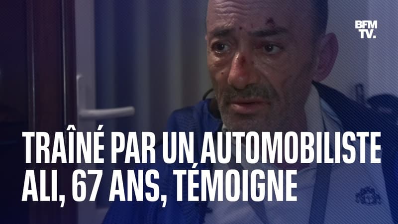 “Il m’a dit: ‘maintenant tu vas courir'”: trainé par un automobiliste, Ali, 67 ans, témoigne