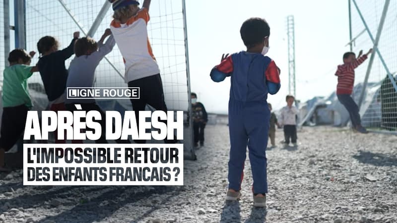 Enquête Ligne rouge: après Daesh, l’impossible retour des enfants français?