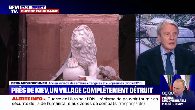 Bernard Kouchner: “Vladimir Poutine avait très bien décrit ce qu’il allait faire et va jusqu’au bout, semble-t-il, de son raisonnement”