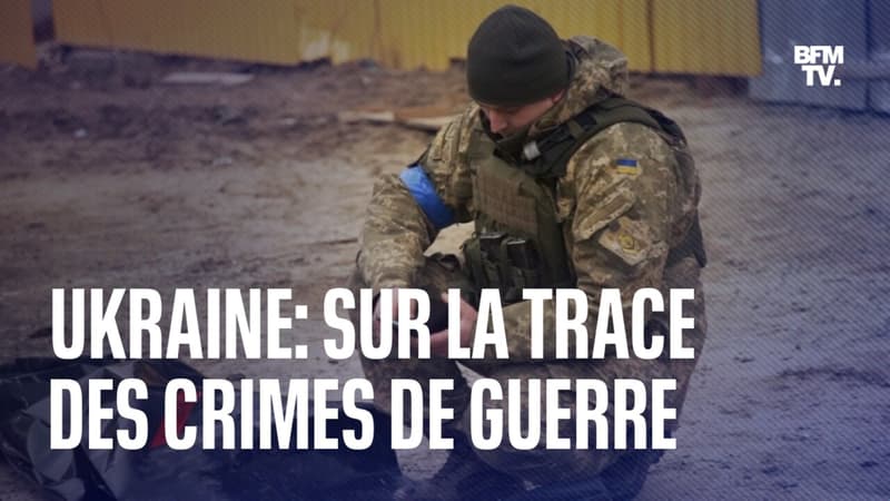 Ukraine: sur la trace des crimes de guerre
