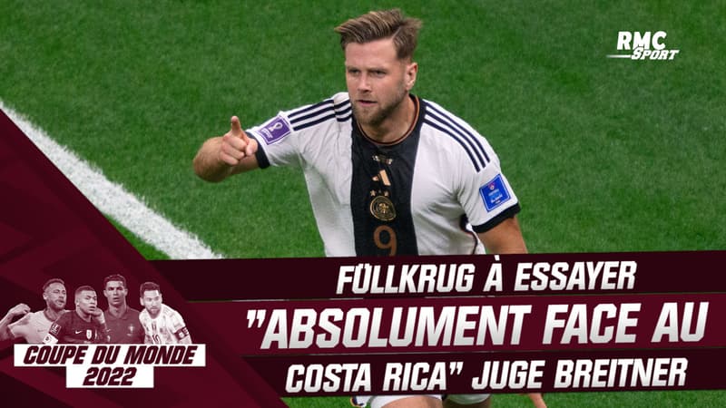 Coupe du monde 2022 : Füllkrug à essayer “absolument contre le Costa Rica” réclame Breitner