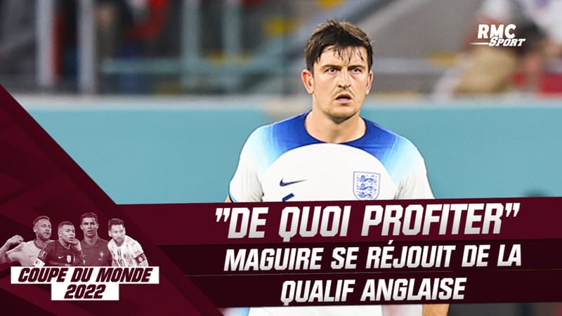 Coupe du monde 2022 : “Il y a de quoi profiter” se réjouit Maguire après la qualification de l’Angleterre