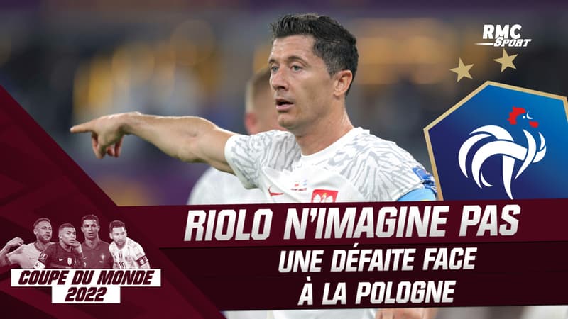 Coupe du monde 2022 : La Pologne ? Riolo n’imagine pas une défaite
