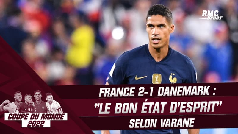 France 2-1 Danemark : “C’est perfectible, mais on a le bon état d’esprit” lâche Varane