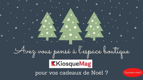 Noël 2022 : avez-vous pensé à l’espace boutique Kiosquemag pour vos cadeaux ?