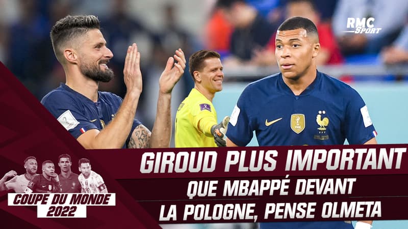 Coupe du monde 2022 : “Giroud sera plus important que Mbappé” face à la Pologne, selon Olmeta