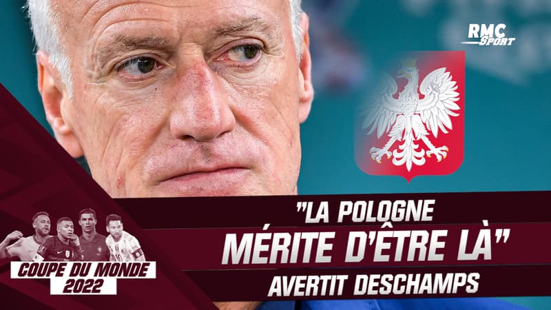 Coupe du monde 2022 : “La Pologne mérite d’être là” avertit Deschamps