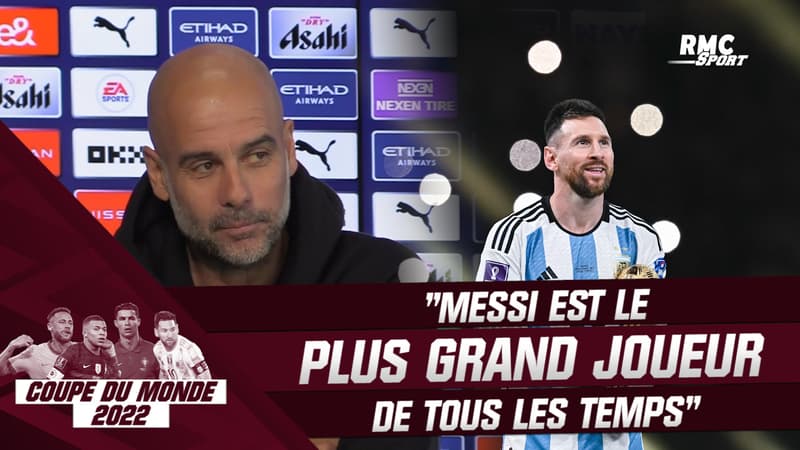 Coupe du monde 2022 : “Messi est le plus grand joueur de tous les temps”, assure Guardiola