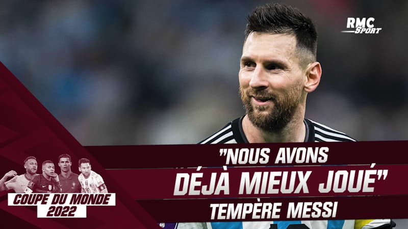 Coupe du monde 2022 : “Nous avons déjà mieux joué” tempère Messi après la qualification en finale
