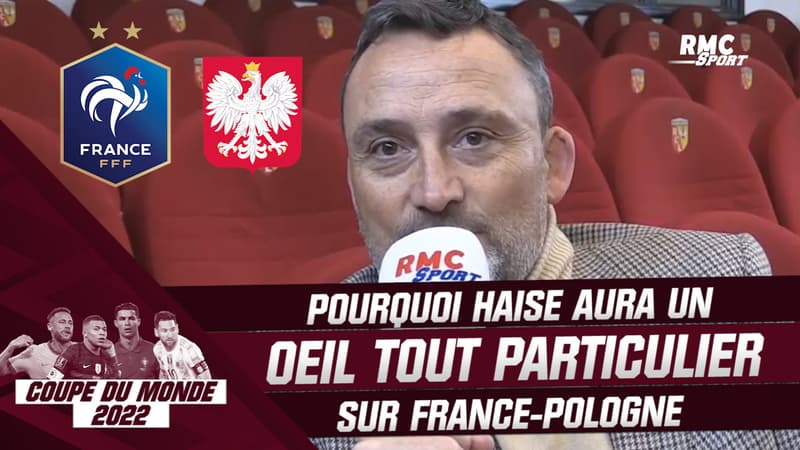 Coupe du monde 2022 : Pourquoi Haise aura un œil tout particulier sur France-Pologne
