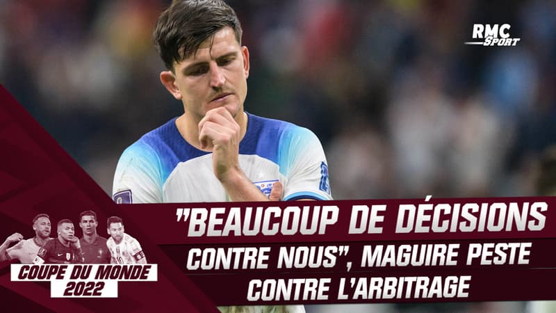 France 2-1 Angleterre : “Beaucoup de décisions ont été contre nous”, Maguire peste contre l’arbitrage