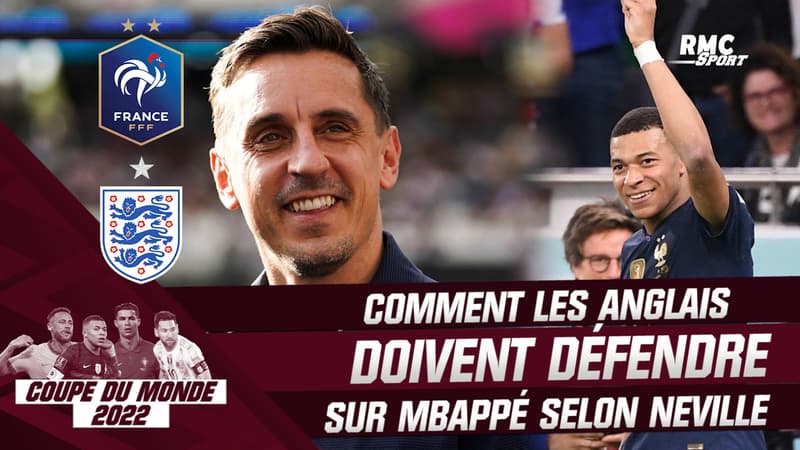 France – Angleterre : Comment les Anglais doivent défendre sur Mbappé selon Gary Neville