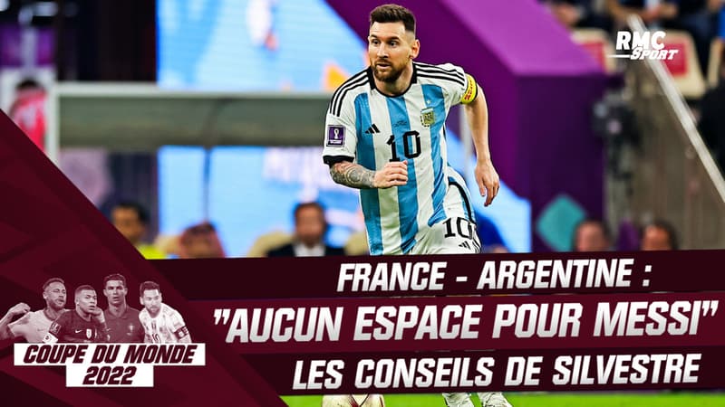 France – Argentine : “Ne pas laisser d’espace à Messi”, les conseils de Silvestre pour la finale