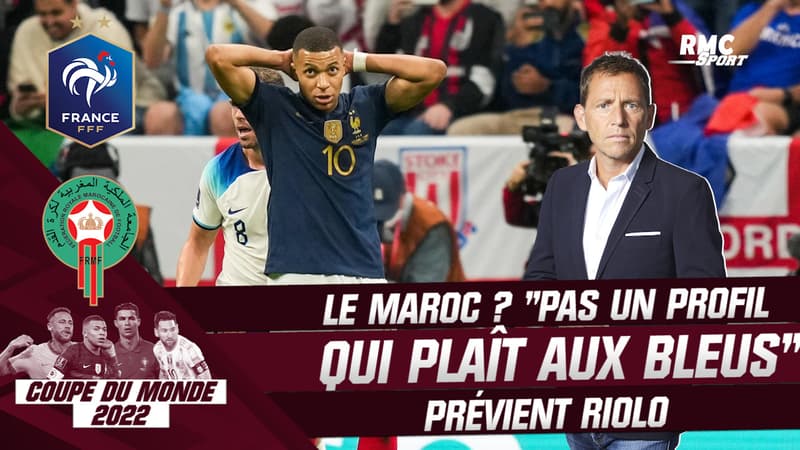 France-Maroc : “Pas un profil d’équipe qui plaît aux Bleus” prévient Riolo