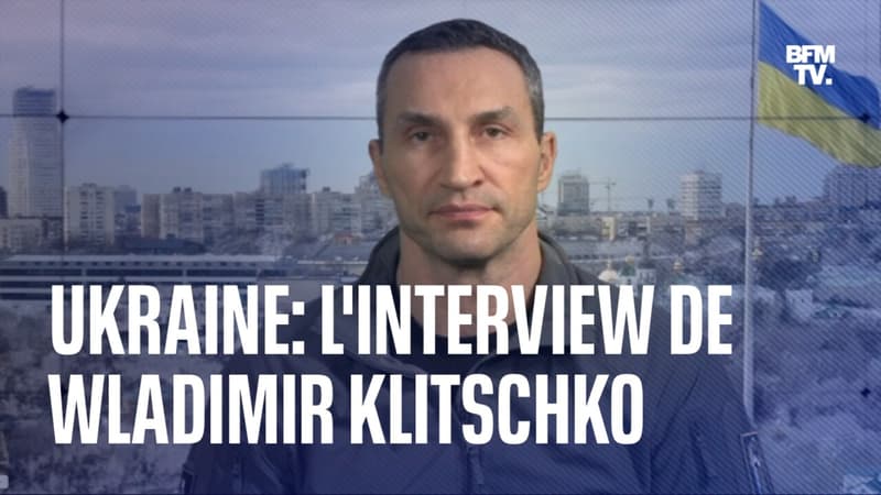 Guerre en Ukraine: l’interview de Wladimir Klitschko sur BFMTV en intégralité
