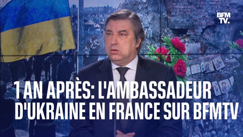 Ukraine, 1 an après: l’interview de l’ambassadeur d’Ukraine en France sur BFMTV