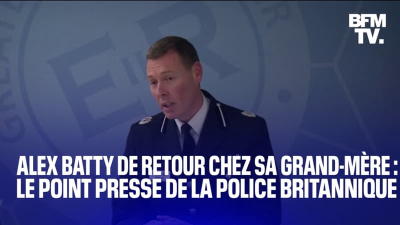 Alex Batty de retour chez sa grand-mère: le point presse intégral de la police britannique