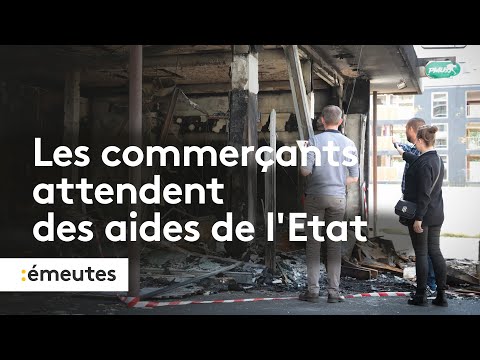 Les commerçants victimes des émeutes attendent des aides de l’Etat