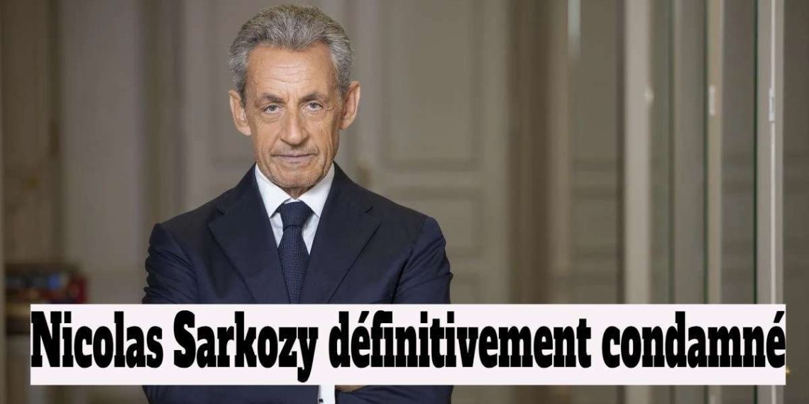 Nicolas Sarkozy définitivement condamné !