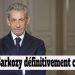 Nicolas Sarkozy définitivement condamné !