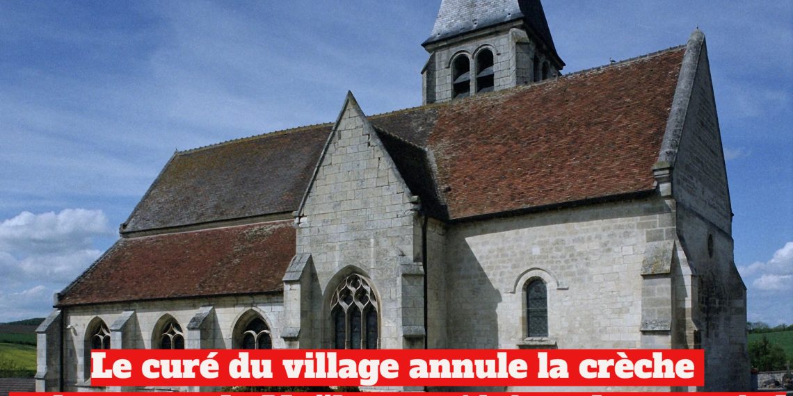 Le curé du village annule la crèche et la messe de Noël pour s’éviter des ennuis !