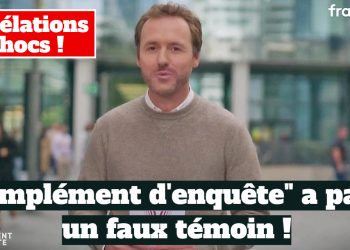 “Complément d’enquête” a payé un témoin pour livrer de faux témoignages !