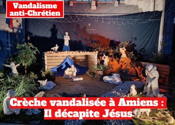 Crèche vandalisée à Amiens : L’individu a décapité Jésus !